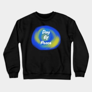 Day Of Peace Crewneck Sweatshirt